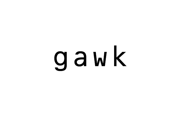 gawk gawk