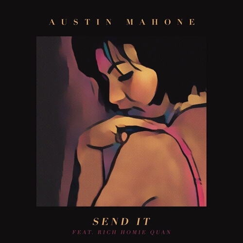 Send It(Austin Mahone演唱歌曲) Send It(Austin Mahone演唱歌曲)