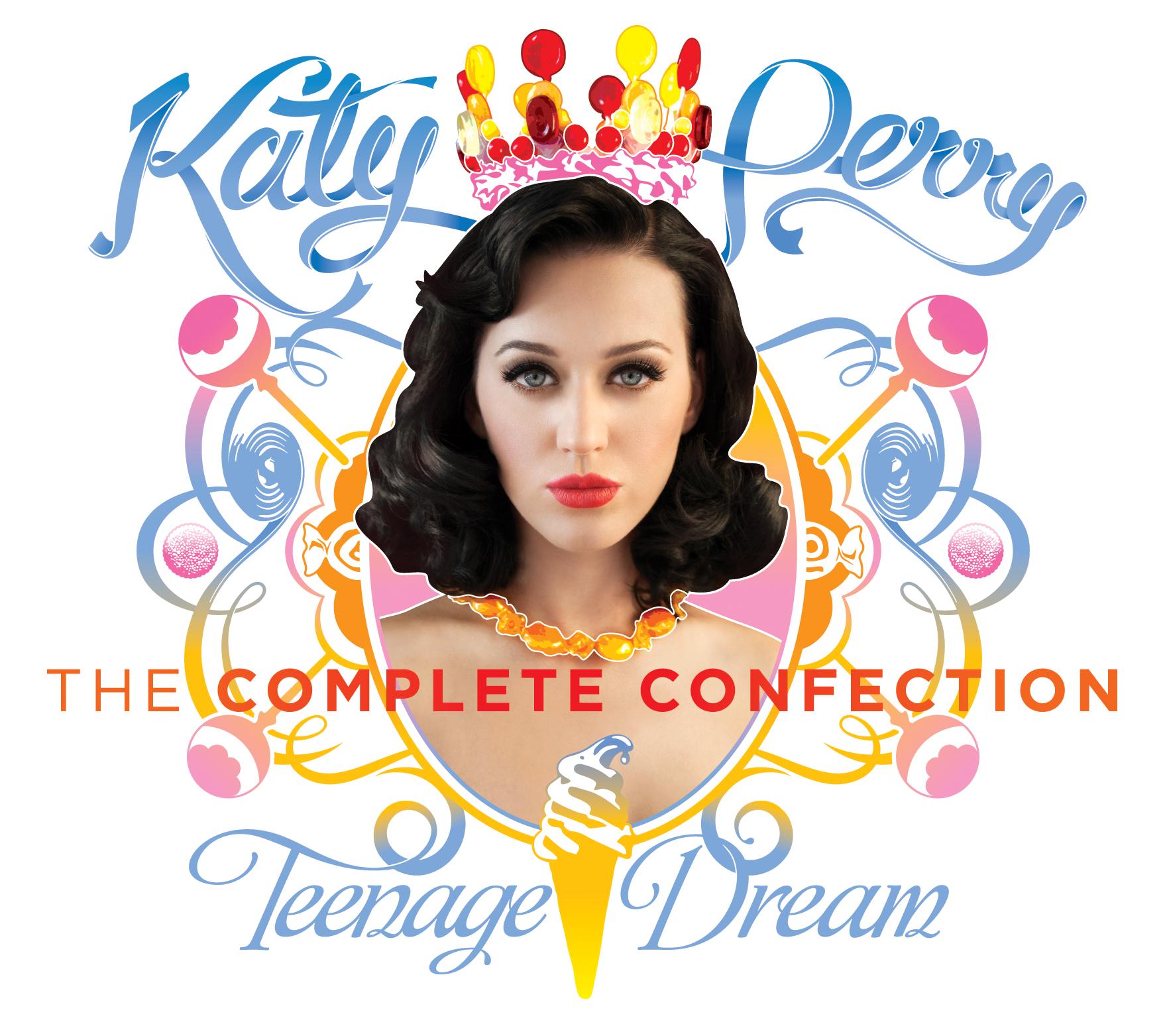 Teenage Dream: The Complete Confection Teenage Dream: The Complete Confection