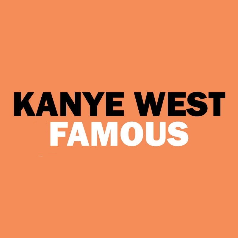 famous(坎耶·维斯特演唱歌曲) famous(坎耶·维斯特演唱歌曲)