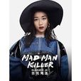 Mad Man Killer Mad Man Killer