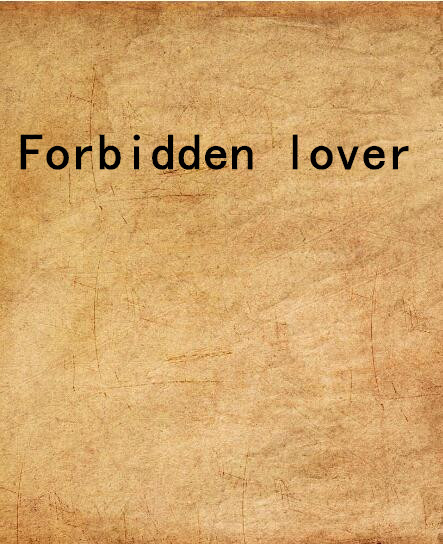 Forbidden lover Forbidden lover
