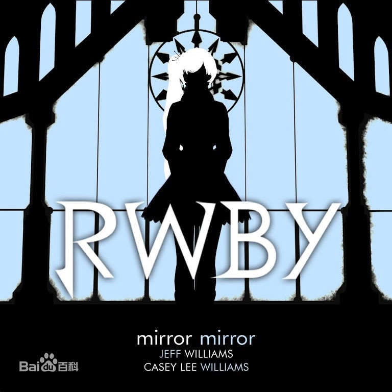 Mirror Mirror(RWBY预告片之二 Weiss schnee主题曲) Mirror Mirror(RWBY预告片之二 Weiss schnee主题曲)