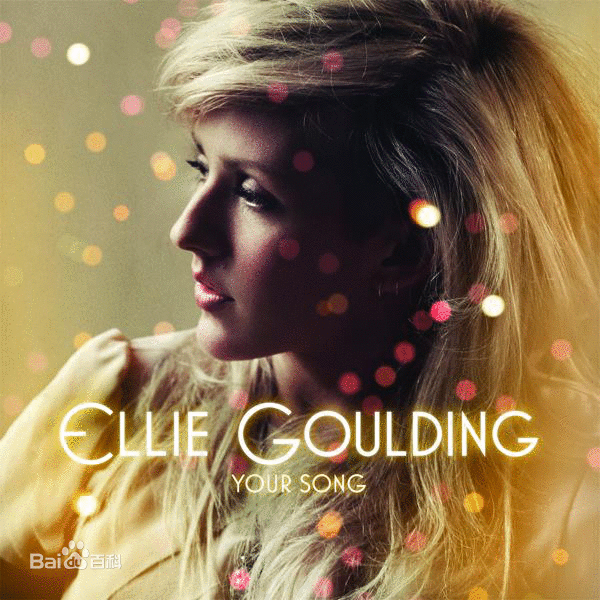 Your song(Ellie Goulding演唱歌曲) Your song(Ellie Goulding演唱歌曲)