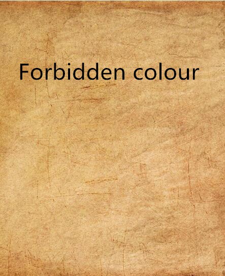 Forbidden colour Forbidden colour
