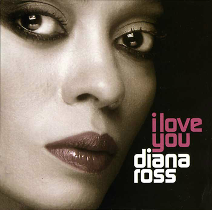 I love you(美国传奇歌手Diana Ross专辑) I love you(美国传奇歌手Diana Ross专辑)